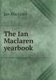 The Ian Maclaren yearbook, Maclaren Ian 