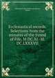 Ecclesiastical records. Selections from the minutes of the Synod of Fife, M.DC.XI.-M.DC.LXXXVII, Abbotsford Club (Edinburgh),Baxter, Charles 
