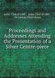 Proceedings and Addresses Attending the Presentation of a Silver Centre-piece, Aztec Club of 1847 , Aztec Club of 1847 , De Lancey Floyd-Jones 