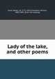 Lady of the lake, and other poems, Scott, Walter, Sir, 1771-1832,Chambers, William, 1800-1883. [from old catalog] 