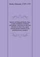Speech of Edmund Burke, Esq., at the Guildhall, in Bristol microform : previous to the late election in that city, upon certain points relative to his parliamentary conduct, Burke, Edmund, 1729?-1797 
