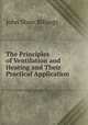 The Principles of Ventilation and Heating and Their Practical Application ., John Shaw Billings 