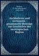 Archhelenis und Archinotis : gesammelte Beitrage zur Geschichte der neotropischen Region, Ihering, H. von (Hermann), 1850-1930 