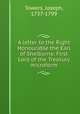 A letter to the Right Honourable the Earl of Shelburne, First Lord of the Treasury microform, Towers, Joseph, 1737-1799 