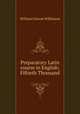 Preparatory Latin course in English: Fiftieth Thousand, William Cleaver Wilkinson 