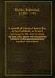 A speech of Edmund Burke, Esq. at the Guildhall, in Bristol, previous to the late election in that city, upon certain points relative to his parliamentary conduct microform, Burke, Edmund, 1729?-1797 