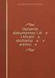 Opisane dokumentov i di e l khrani a shchikhsi a v arkhivi e ., 
