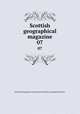 Scottish geographical magazine. 07, Scottish Geographical Society,Royal Scottish Geographical Society 
