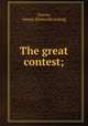 The great contest;, Graves, Amasa. [from old catalog] 