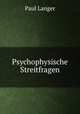 Psychophysische Streitfragen., Paul Langer 