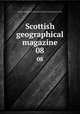 Scottish geographical magazine. 08, Scottish Geographical Society,Royal Scottish Geographical Society 