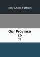 Our Province. 26, Holy Ghost Fathers 