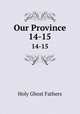 Our Province. 14-15, Holy Ghost Fathers 