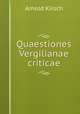 Quaestiones Vergilianae criticae, Arnold Kirsch 