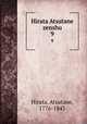 Hirata Atsutane zenshu. 9, Hirata, Atsutane, 1776-1843 