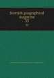 Scottish geographical magazine. 33, Scottish Geographical Society,Royal Scottish Geographical Society 