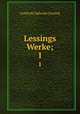 Lessings Werke;. 1, Gotthold Ephraim Lessing 