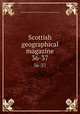 Scottish geographical magazine. 36-37, Scottish Geographical Society,Royal Scottish Geographical Society 