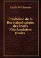 Prodrome de la flore algologique des Indes Neerlandaises (Indes ., Emile Wildeman 