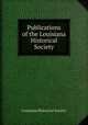 Publications of the Louisiana Historical Society, Louisiana Historical Society 