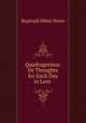 Quadragesima: Or Thoughts for Each Day in Lent ., Reginald Heber Howe 