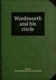 Wordsworth and his circle, Rannie, David Watson. [from old catalog] 