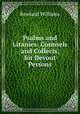 Psalms and Litanies: Counsels and Collects, for Devout Persons, Rowland Williams 