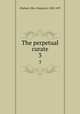 The perpetual curate. 3, Oliphant, Mrs. (Margaret), 1828-1897 