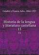 Historia de la lengua y literatura castellana. 13, Cejador y Frauca, Julio, 1864-1927 