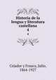 Historia de la lengua y literatura castellana. 4, Cejador y Frauca, Julio, 1864-1927 