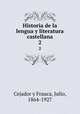 Historia de la lengua y literatura castellana. 2, Cejador y Frauca, Julio, 1864-1927 