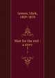 Wait for the end : a story. 2, Lemon, Mark, 1809-1870 