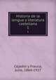 Historia de la lengua y literatura castellana. 1, Cejador y Frauca, Julio, 1864-1927 