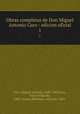 Obras completas de Don Miguel Antonio Caro : edicion oficial. 1, Caro, Miguel Antonio, 1843-1909,Caro, Victor Eduardo, 1885-,Gomez Restrepo, Antonio, 1869- 