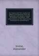 An inquiry into the causes and effects of emigration from the Highlands and western islands of Scotland microform : with observations on the means to be employed for preventing it, Irvine, Alexander 