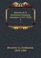 Histoire de la littrature franaise classique (1515-1830). 2, Ferdinand Brunetie?re 