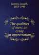 The qualities of men; an essay in appreciation, Jastrow, Joseph, 1863-1944 