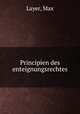 Principien des enteignungsrechtes, Layer, Max 