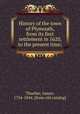 History of the town of Plymouth, from its first settlement in 1620, to the present time;, Thacher, James, 1754-1844. [from old catalog] 