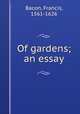 Of gardens; an essay, Фрэнсис Бэкон 