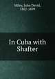 In Cuba with Shafter, Miley, John David, 1862-1899 