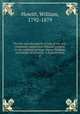 The life and adventures of Jack of the mill: commonly called Lord Othmill; created, for his eminent services, Baron Waldeck, and knight of Kitcottie. A fireside story. 2, Howitt, William, 1792-1879 