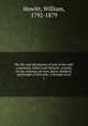 The life and adventures of Jack of the mill: commonly called Lord Othmill; created, for his eminent services, Baron Waldeck, and knight of Kitcottie. A fireside story. 1, Howitt, William, 1792-1879 