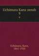 Uchimura Kanz zensh. 9, Uchimura, Kanz, 1861-1930 