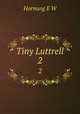 Tiny Luttrell. 2, Hornung E W 