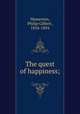 The quest of happiness;, Hamerton, Philip Gilbert, 1834-1894 