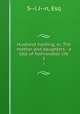 Husband hunting, or, The mother and daughters : a tale of fashionable life. 1, S--l J--n, Esq 