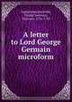 A letter to Lord George Germain microform, Englishman,Sackville, George Germain, Viscount, 1716-1785 