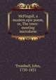 McFingall, a modern epic poem, or, The town-meeting microform, Trumbull, John, 1750-1831 