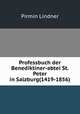 Professbuch der Benediktiner-abtei St. Peter in Salzburg(1419-1856), Pirmin Lindner 